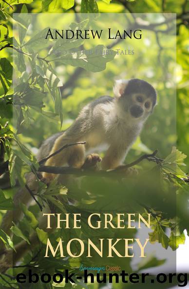 The Green Monkey and Other Fairy Tales by Andrew Lang