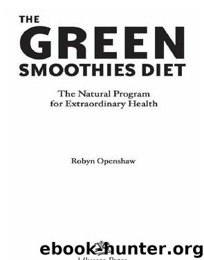 The Green Smoothies Diet by Robyn Openshaw