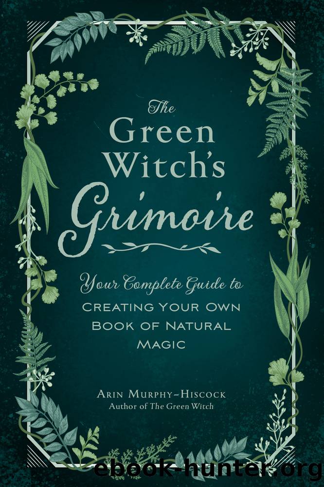 The Green Witch's Grimoire by Arin Murphy-Hiscock