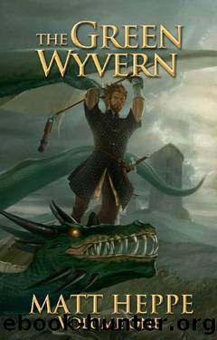 The Green Wyvern: Volume One by Matt Heppe