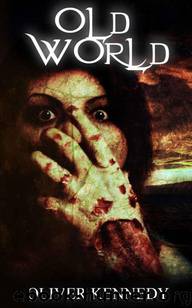 The Green and Pleasant Land (Book 1): Old World by Kennedy Oliver