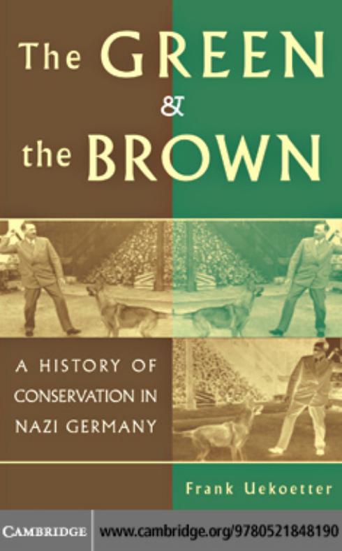 The Green and the Brown: A History of Conservation in Nazi Germany (Studies in Environment and History) by Frank Uekoetter