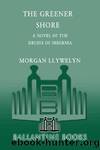The Greener Shore (Druids) by Morgan Llywelyn