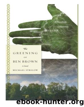 The Greening of Ben Brown by Michael Strelow