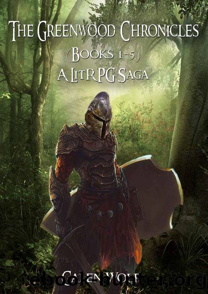 The Greenwood Chronicles: A LitRPG Saga by Galen Wolf