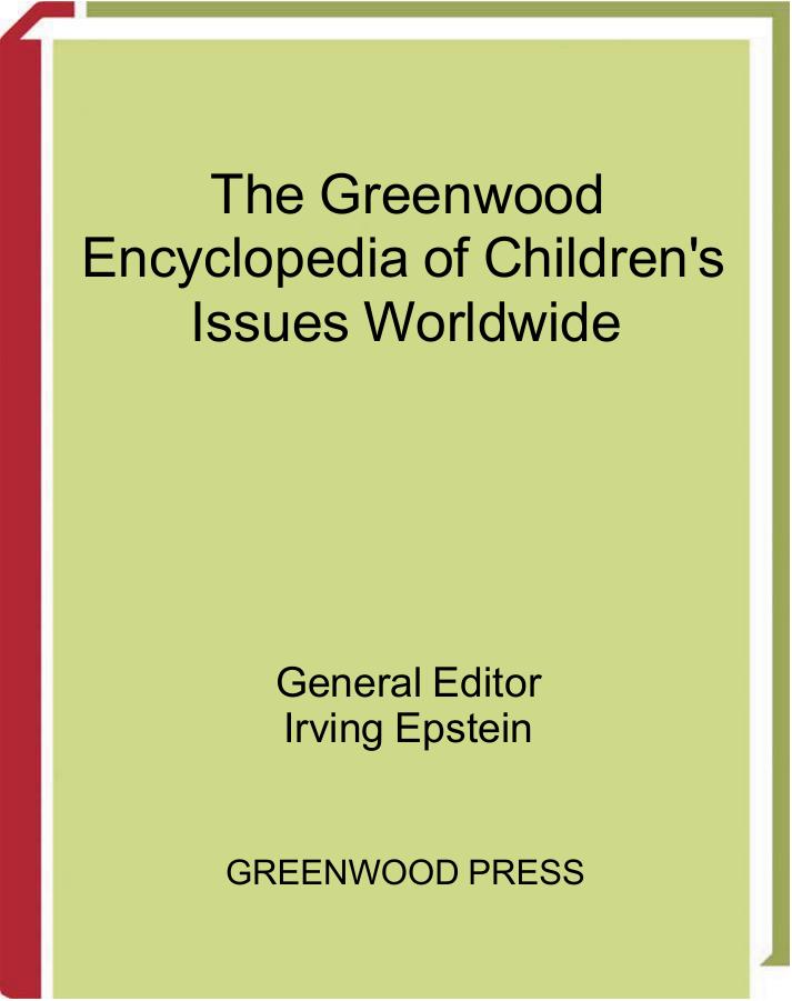 The Greenwood Encyclopedia of Children's Issues Worldwide [6 volumes] by Unknow
