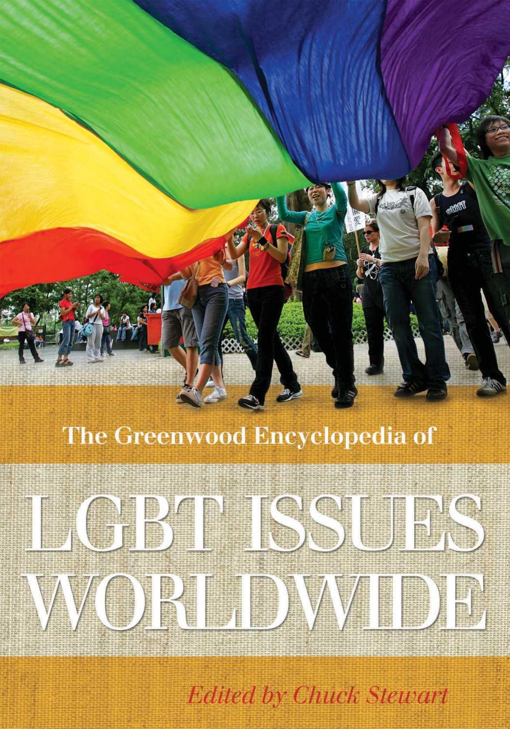 The Greenwood Encyclopedia of LGBT Issues Worldwide 3 volumes by Chuck Stewart