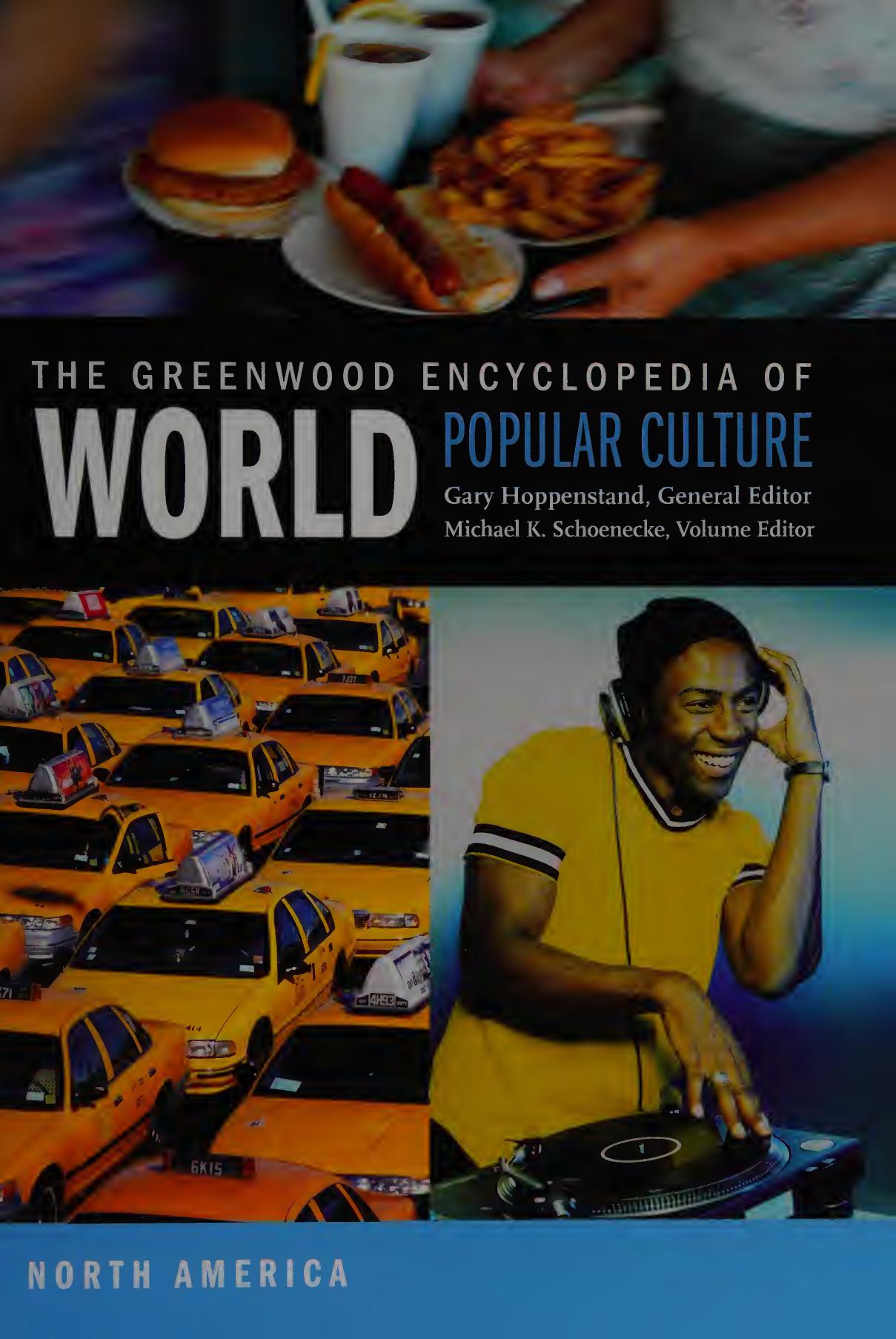 The Greenwood Encyclopedia of World Popular Culture, Vol. 1: North America by Michael K. Schoenecke