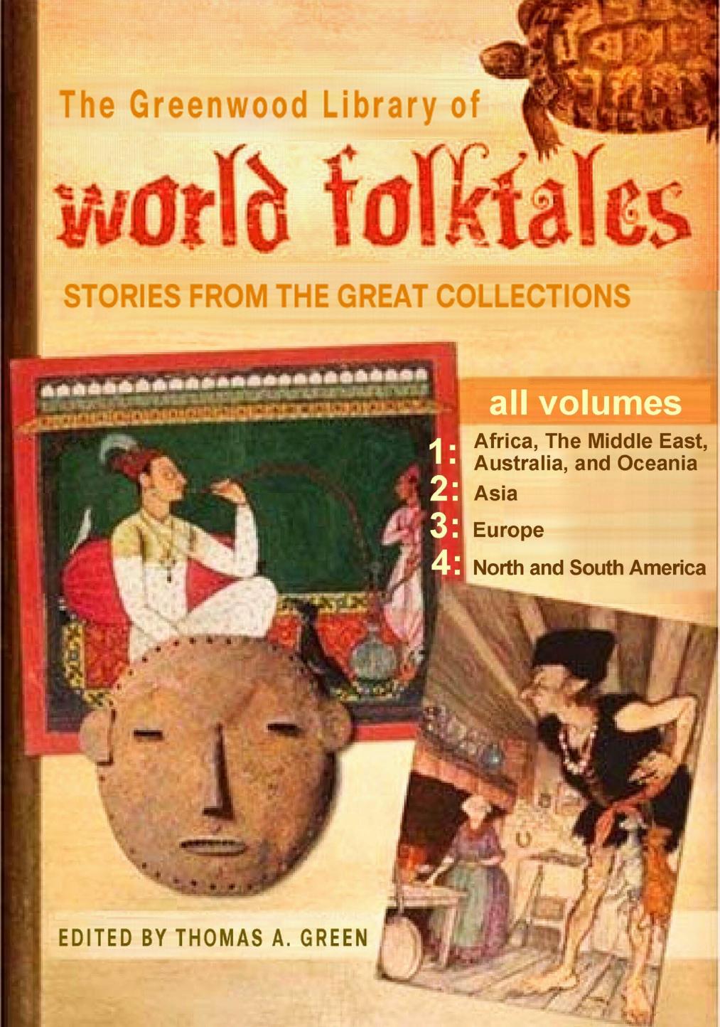 The Greenwood Library of World Folktales: Stories from the Great Collections Four Volumes by Thomas A. Green
