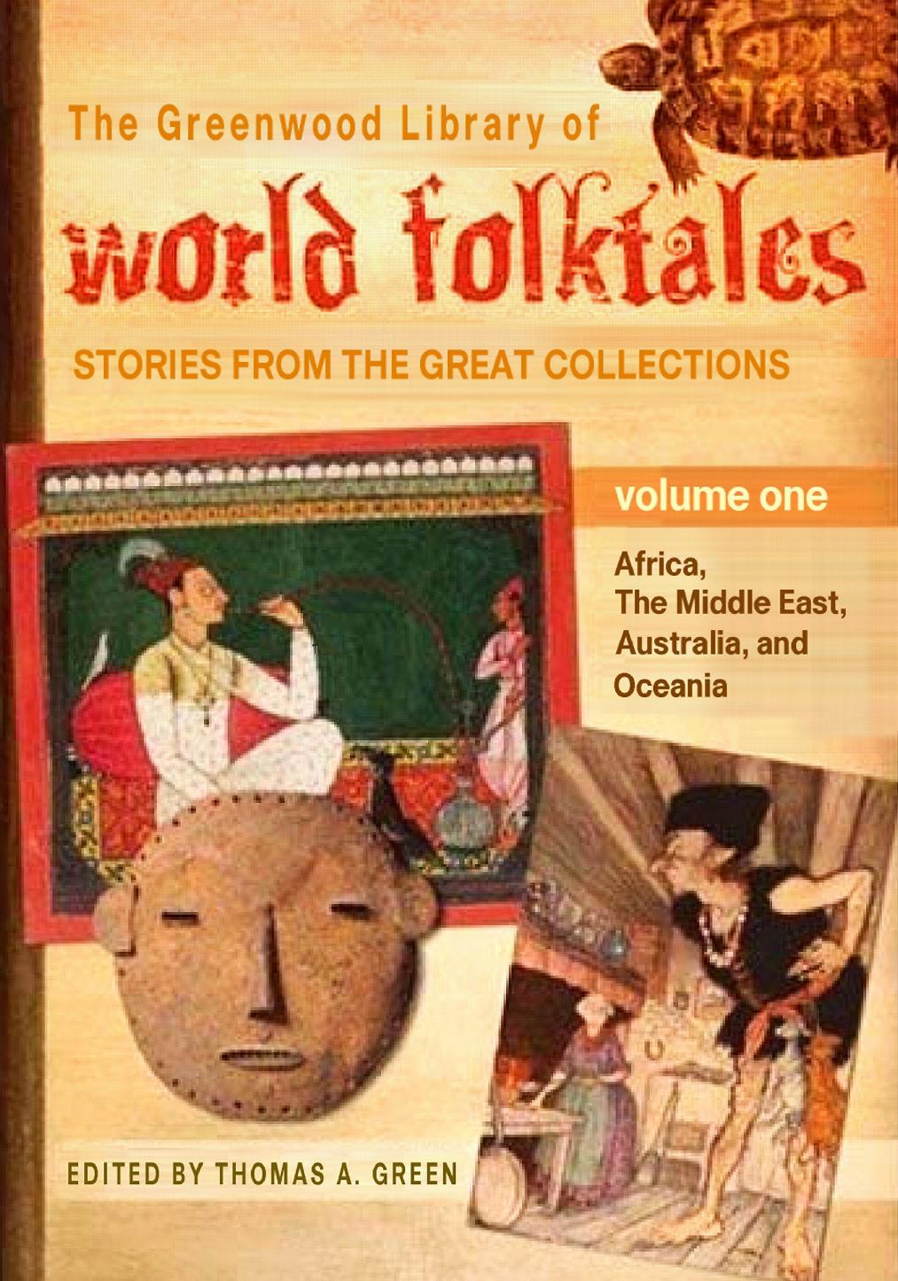 The Greenwood Library of World Folktales: Stories from the Great Collections, Volume 1: Africa, The Middle East, Australia, and Oceania by Thomas A. Green