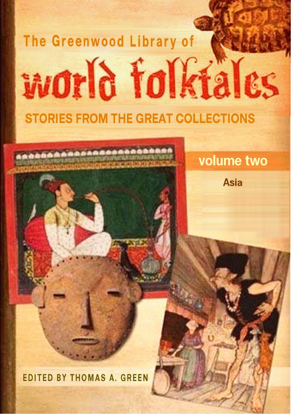 The Greenwood Library of World Folktales: Stories from the Great Collections, Volume 2: Asia by Thomas A. Green