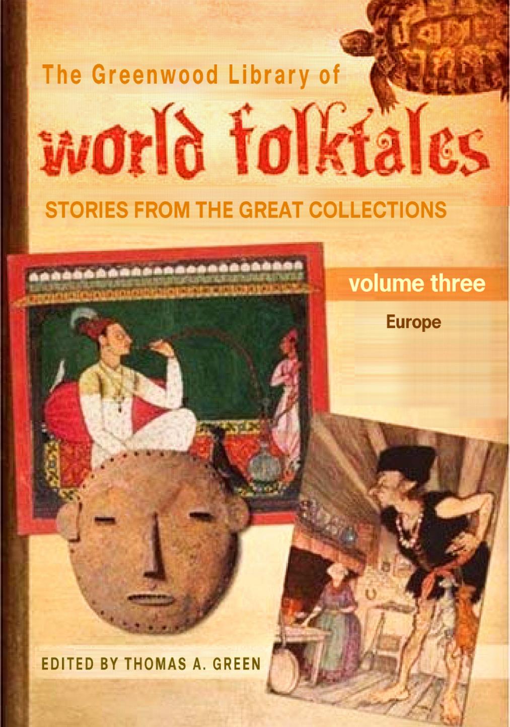 The Greenwood Library of World Folktales: Stories from the Great Collections, Volume 3, Europe by Thomas A. Green