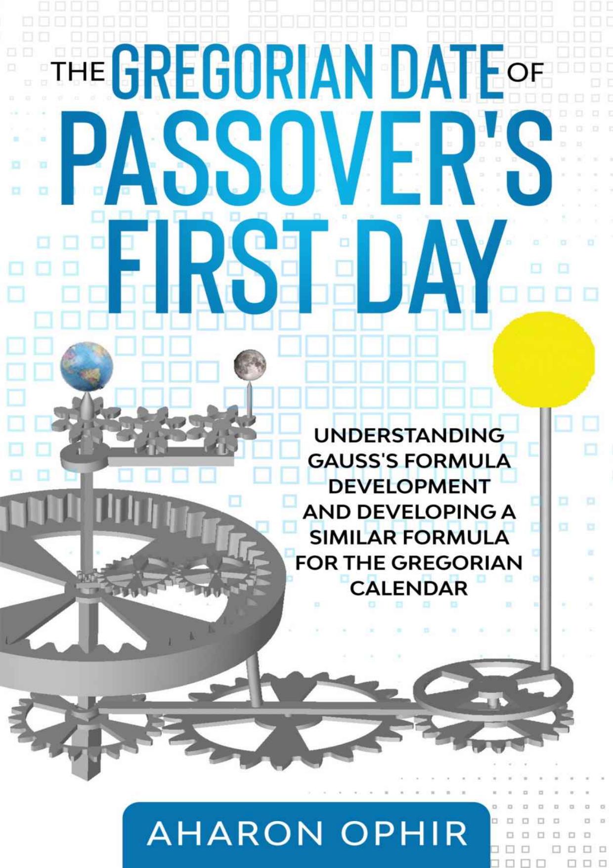 The Gregorian Date of Passover's First Day by Ophir Aharon