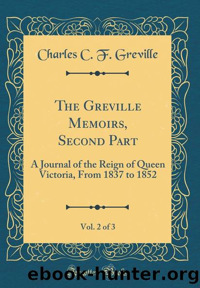 The Greville Memoirs, Part 2 (of 3), Volume 1 (of 3) by Charles Greville