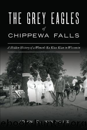 The Grey Eagles of Chippewa Falls by John E. Kinville