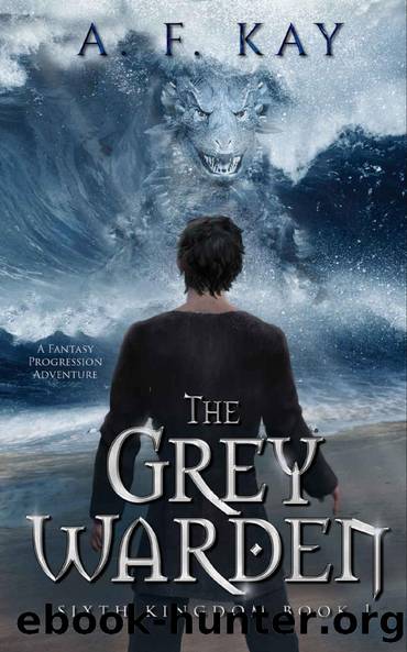 The Grey Warden: A Fantasy Progression Adventure by A. F. Kay