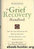 The Grief Recovery Handbook by John W. James; Russell Friedman