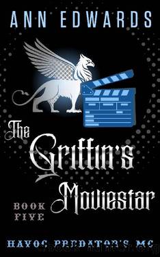 The Griffin's Moviestar: Havoc Predators MC, Book 5 (Havoc Predator's MC) by Ann Edwards