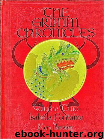 The Grimm Chronicles, Vol. 2 by Brosky Ken & Fontaine Isabella