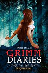 The Grimm Diaries Prequels Volume 10.5 - 14: by Cameron Jace