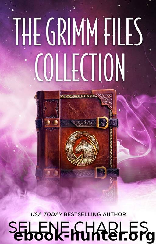 The Grimm Files Collection Boxed Set by Selene Charles