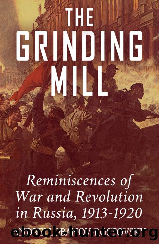 The Grinding Mill: Reminiscences of War and Revolution in Russia 1913-1920 by Andrei Lobanov-Rostovsky