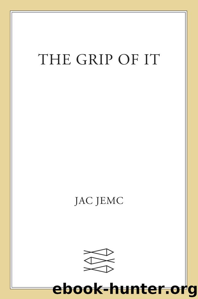 The Grip of It by Jac Jemc