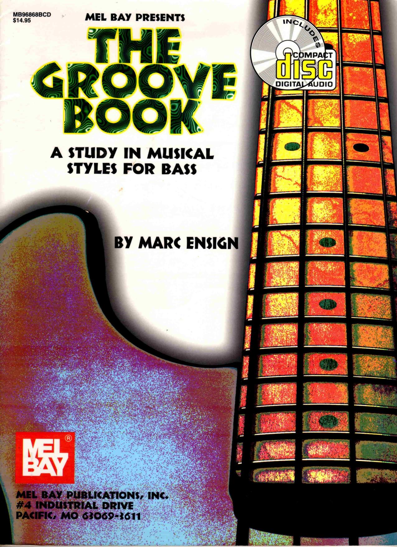 The Groove Book. A Study In Musical Styles For Bass by Marc Ensign