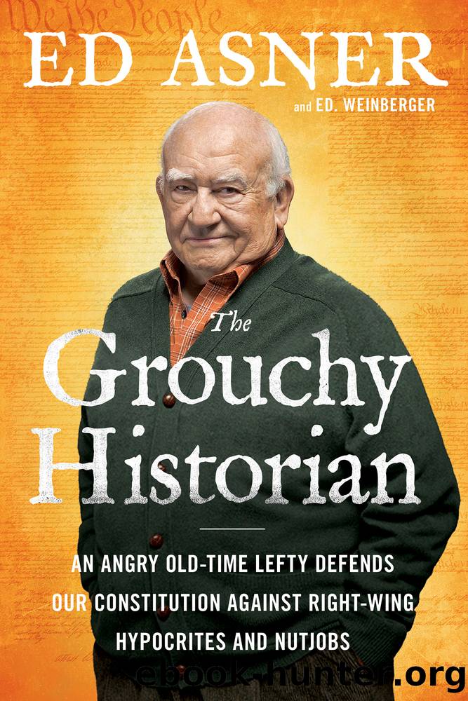 The Grouchy Historian_An Old-Time Lefty Defends Our Constitution Against Right-Wing Hypocrites and Nutjobs by Ed Asner