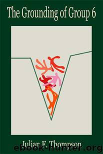 The Grounding of Group 6 by Julian F. Thompson