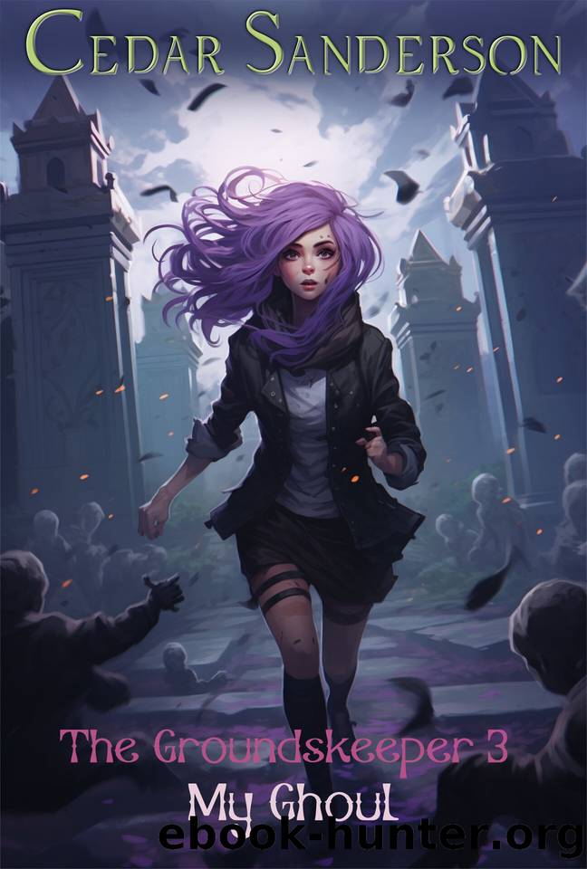 The Groundskeeper: My Ghoul by Sanderson Cedar