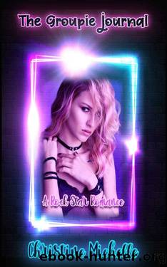 The Groupie Journal: A Rock Star Romance by Christine Michelle