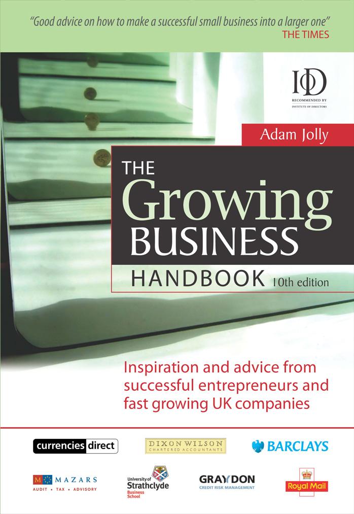 The Growing Business Handbook: Inspiration and Advice from Successful Entrepreneurs and Fast Growing UK Companies by Adam Jolly