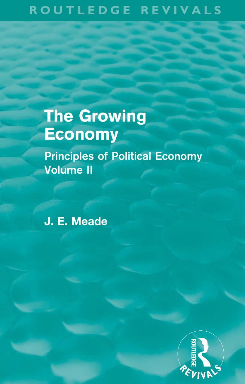 The Growing Economy : Principles of Political Economy Volume II by James E. Meade