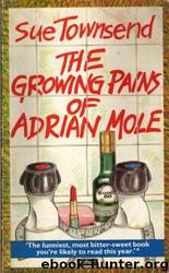 The Growing Pains of Adrian Mole by Sue Townsend