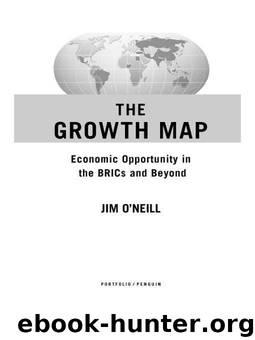 The Growth Map: Economic Opportunity in the BRICs and Beyond by O'Neill Jim
