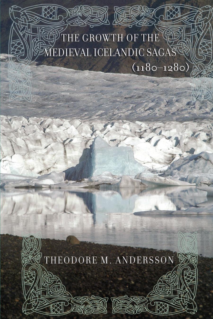 The Growth of the Medieval Icelandic Sagas (1180â1280) by Theodore M. Andersson