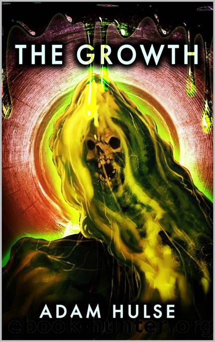 The Growth: A Horror Novel by Adam Hulse
