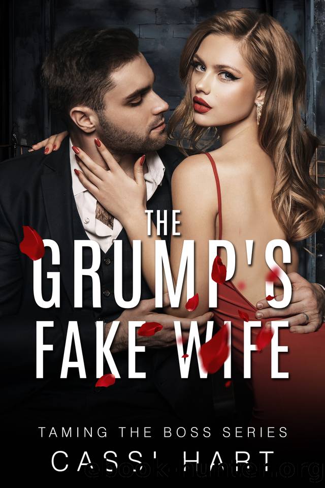 The Grump's Fake Wife : Fake Wife for the Billionaire (Taming The Boss Series Book 1) by Cassi Hart