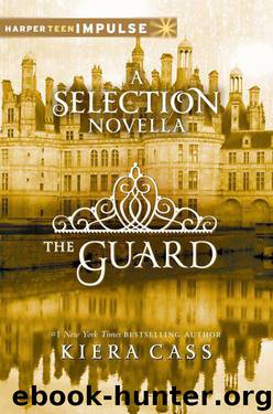 The Guard: A Selection Novella (HarperTeen Impulse) by Cass Kiera