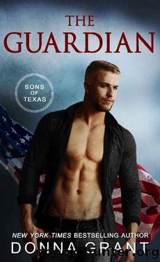 The Guardian (Sons of Texas Book 5) by Donna Grant