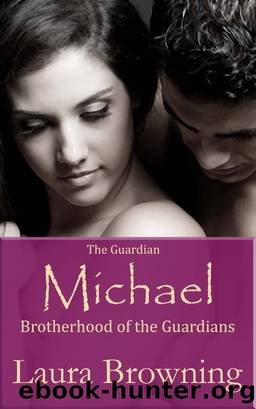 The Guardian Michael (Brotherhood of the Guardians #2) by Laura Browning
