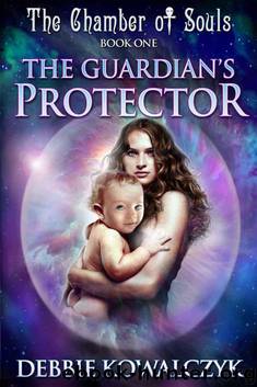 The Guardian's Protector: The Chamber of Souls by Debbie Kowalczyk