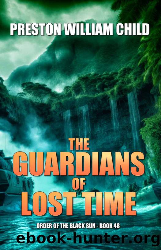 The Guardians of Lost Time (Order of the Black Sun Book 48) by Preston William Child