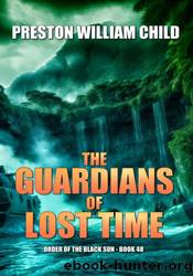 The Guardians of Lost Time by Preston William Child