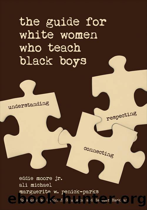 The Guide for White Women Who Teach Black Boys by Eddie Moore Jr. & Ali Michael & Marguerite W. Penick-Parks