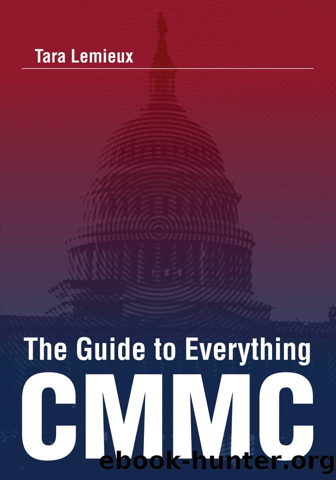 The Guide to Everything CMMC: An Assessor's Guide to the CMMC by Lemieux Tara
