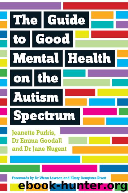 The Guide to Good Mental Health on the Autism Spectrum by Jeanette Purkis
