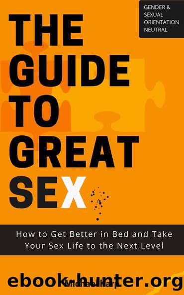 The Guide to Great Sex: How to Get Better in Bed and Take Your Sex Life to the Next Level by Michael Karp
