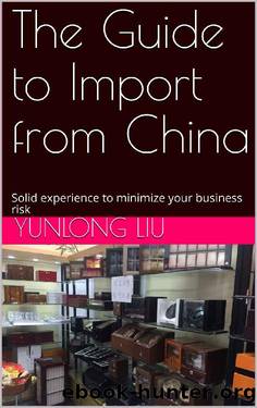 The Guide to Import from China by YunLong Liu